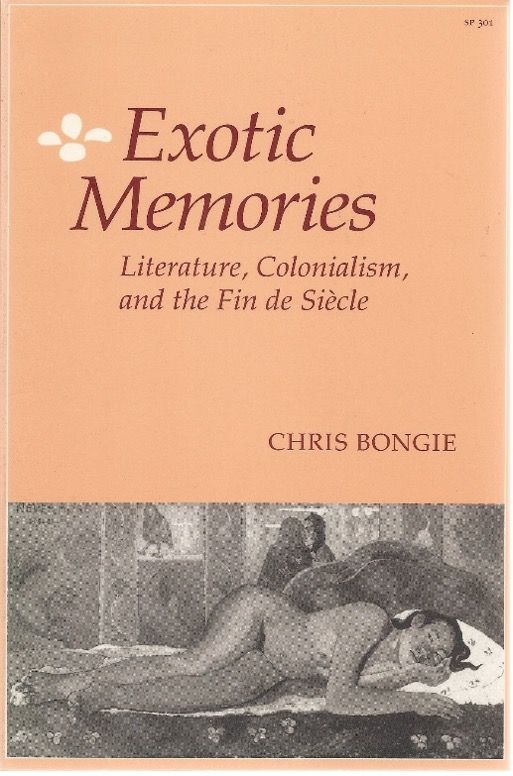 Exotic Memories: Literature, Colonialism, and the Fin de Siècle